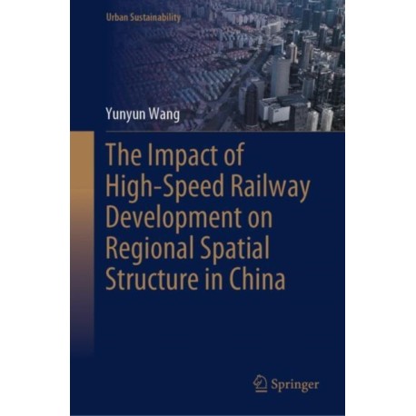The Impact of High-Speed Railway Development on Regional Spatial Structure in China