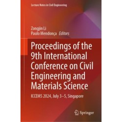 Proceedings of the 9th International Conference on Civil Engineering and Materials Science: ICCEMS 2024, July 3–5, Singapore