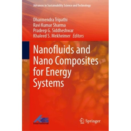 Nanofluids and Nano Composites for Energy Systems