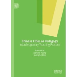 Chinese Cities as Pedagogy: Interdisciplinary Teaching Practice