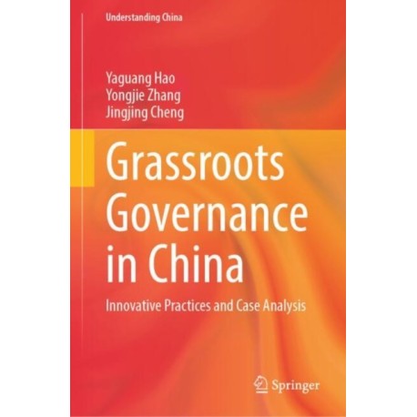 Grassroots Governance in China: Innovative Practices and Case Analysis