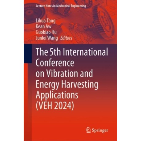 The 5th International Conference on Vibration and Energy Harvesting Applications (VEH 2024)