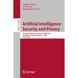 Artificial Intelligence Security and Privacy: Second International Conference, AIS&P 2024, Guangzhou, China, December 6-7, 2024, Proceedings