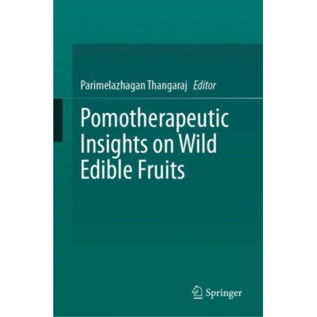 Pomotherapeutic Insights on Wild Edible Fruits