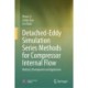 Detached-Eddy Simulation Series Methods for Compressor Internal Flow: Method, Development and Application