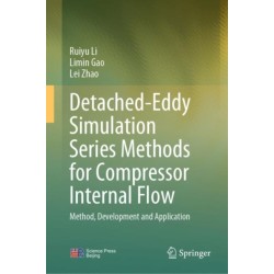 Detached-Eddy Simulation Series Methods for Compressor Internal Flow: Method, Development and Application