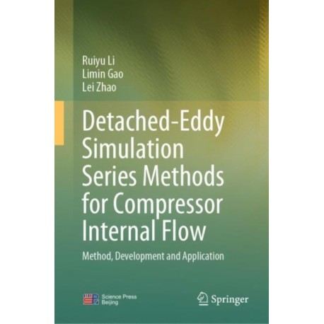 Detached-Eddy Simulation Series Methods for Compressor Internal Flow: Method, Development and Application
