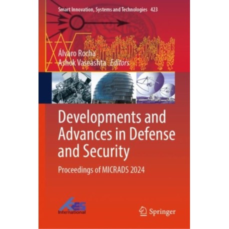 Developments and Advances in Defense and Security: Proceedings of MICRADS 2024