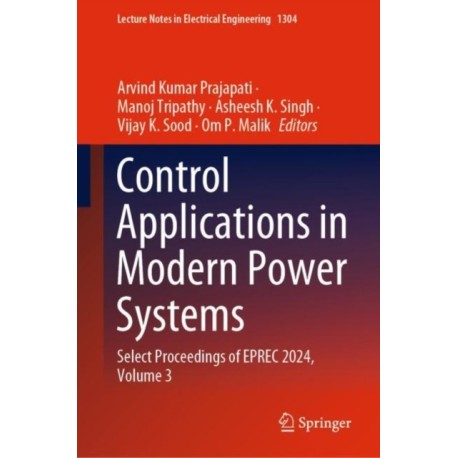 Control Applications in Modern Power Systems: Select Proceedings of EPREC 2024, Volume 3