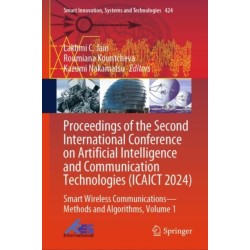 Proceedings of the Second International Conference on Artificial Intelligence and Communication Technologies (ICAICT 2024): Smart Wireless Communications — Methods and Algorithms, Volume 1