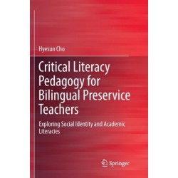Critical Literacy Pedagogy for Bilingual Preservice Teachers: Exploring Social Identity and Academic Literacies