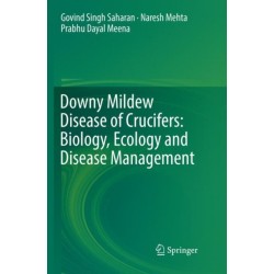 Downy Mildew Disease of Crucifers: Biology, Ecology and Disease Management