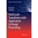 Multiscale Transforms with Application to Image Processing