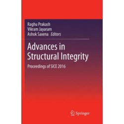Advances in Structural Integrity: Proceedings of SICE 2016