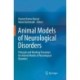 Animal Models of Neurological Disorders: Principle and Working Procedure for Animal Models of Neurological Disorders