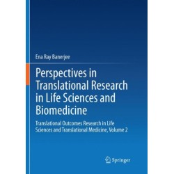 Perspectives in Translational Research in Life Sciences and Biomedicine: Translational Outcomes Research in Life Sciences and Translational Medicine, Volume 2