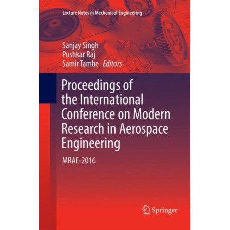 Proceedings of the International Conference on Modern Research in Aerospace Engineering: MRAE-2016
