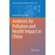 Ambient Air Pollution and Health Impact in China