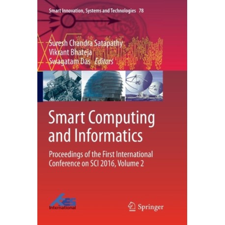 Smart Computing and Informatics: Proceedings of the First International Conference on SCI 2016, Volume 2