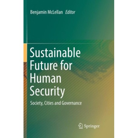 Sustainable Future for Human Security: Society, Cities and Governance