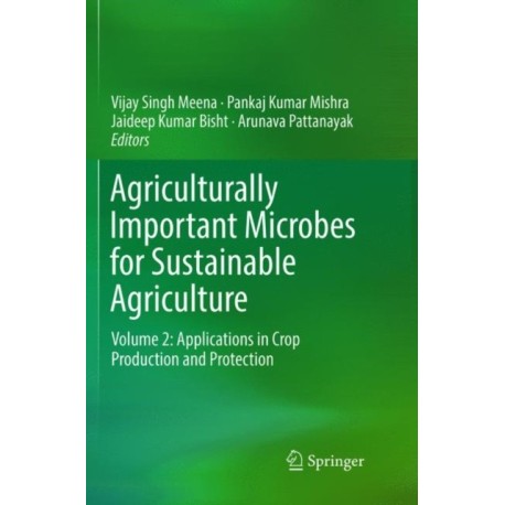 Agriculturally Important Microbes for Sustainable Agriculture: Volume 2: Applications in Crop Production and Protection