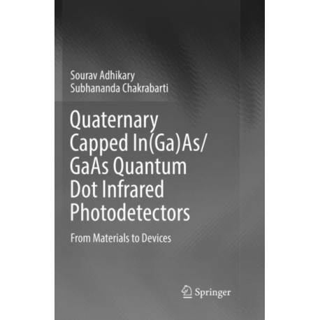 Quaternary Capped In(Ga)As/GaAs Quantum Dot Infrared Photodetectors: From Materials to Devices