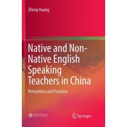 Native and Non-Native English Speaking Teachers in China: Perceptions and Practices