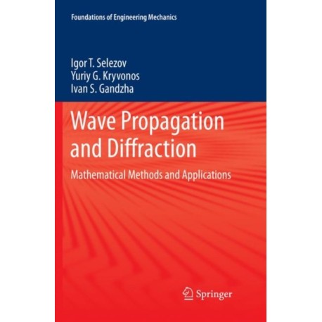 Wave Propagation and Diffraction: Mathematical Methods and Applications