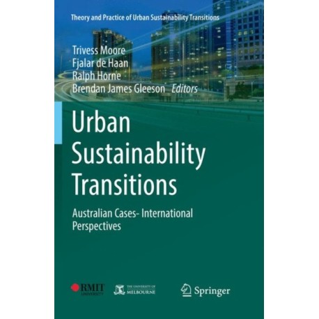 Urban Sustainability Transitions: Australian Cases- International Perspectives
