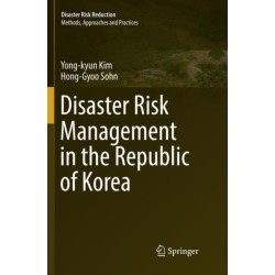 Disaster Risk Management in the Republic of Korea