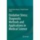 Oxidative Stress: Diagnostic Methods and Applications in Medical Science