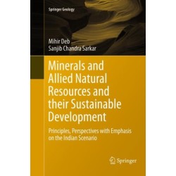 Minerals and Allied Natural Resources and their Sustainable Development: Principles, Perspectives with Emphasis on the Indian Scenario