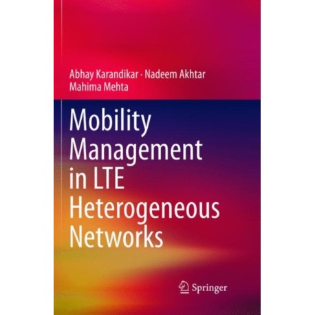 Mobility Management in LTE Heterogeneous Networks