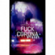 Fuck corona