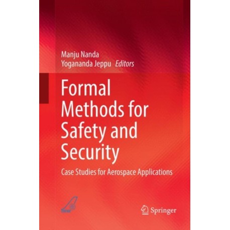 Formal Methods for Safety and Security: Case Studies for Aerospace Applications