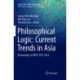 Philosophical Logic: Current Trends in Asia: Proceedings of AWPL-TPLC 2016