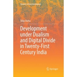 Development under Dualism and Digital Divide in Twenty-First Century India