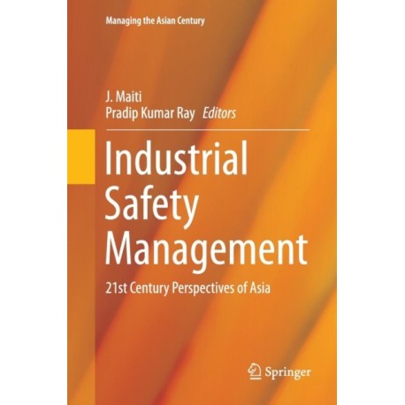 Industrial Safety Management: 21st Century Perspectives of Asia