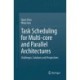 Task Scheduling for Multi-core and Parallel Architectures: Challenges, Solutions and Perspectives