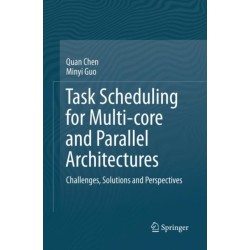 Task Scheduling for Multi-core and Parallel Architectures: Challenges, Solutions and Perspectives