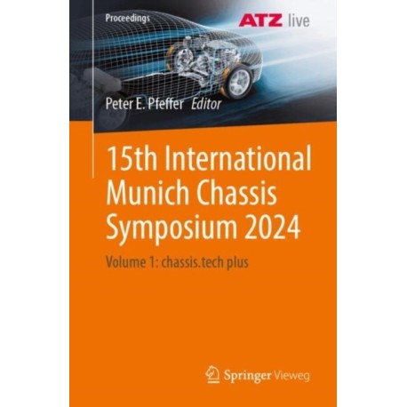 15th International Munich Chassis Symposium 2024: Volume 1: chassis.tech plus