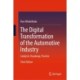 The Digital Transformation of the Automotive Industry: Catalysts, Roadmap, Practice