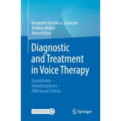 Diagnostic and Treatment in Voice Therapy: Quantifiable - Interdisciplinary - EBM based Criteria