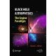 Black Hole Astrophysics: The Engine Paradigm