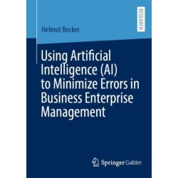 Using Artificial Intelligence (AI) to Minimize Errors in Business Enterprise Management