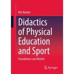 Didactics of Physical Education and Sport: Foundations and Models