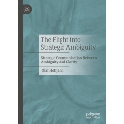 The Flight into Strategic Ambiguity: Strategic Communication Between Ambiguity and Clarity
