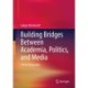 Building Bridges Between Academia, Politics, and Media: A Work Biography