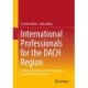 International Professionals for the DACH Region: Finding, Retaining, and Developing in a Future Work Environment