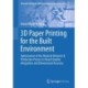3D Paper Printing for the Built Environment: Optimization of the Material Behavior & Production Process to Reach Quality Integration and Dimensional Accuracy